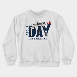 Happy Labor Day Shirt Patriot Happy Labor Day Men Women Kids Crewneck Sweatshirt